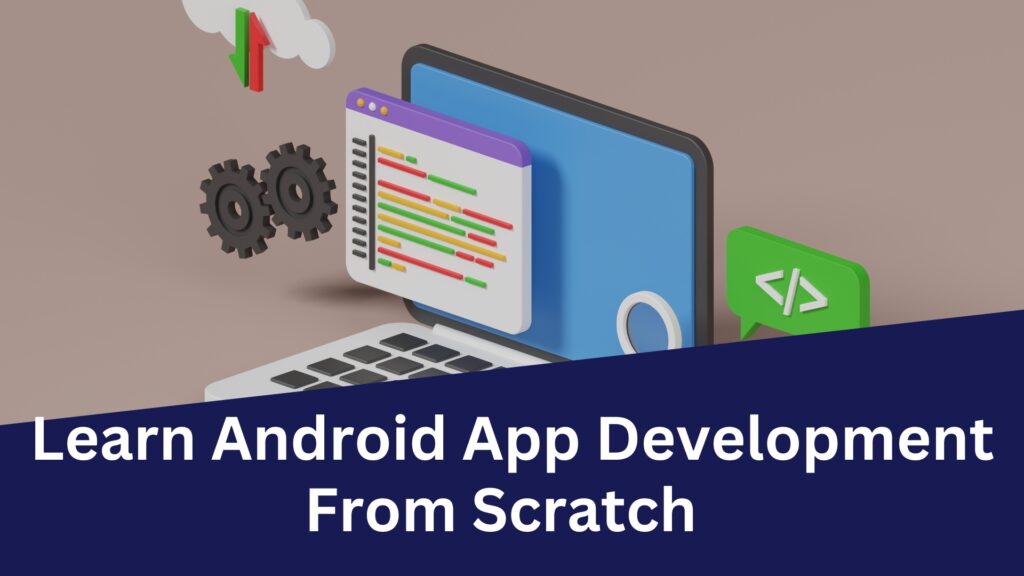 Learn Android App Development